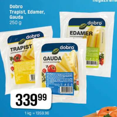 Dobro Trapist, Edamer, Gauda