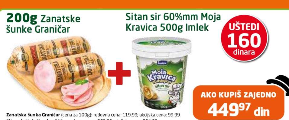 Zanatska šunka Graničar 200g + Sitan sir 60%mm Moja Kravica 500g Imlek