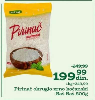Pirinač okruglo zrno kočanski Baš Baš 800g