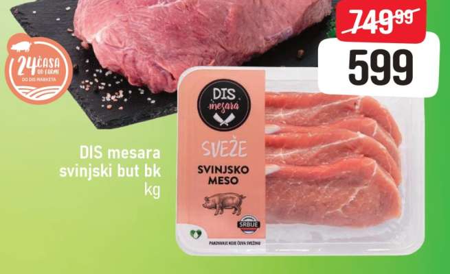 DIS mesara svinjski but bk