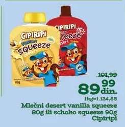 Mlečni desert vanilla squeeze 80g ili schoko squeeze 90g Cipiripi