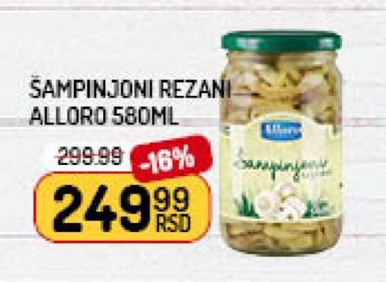 Šampinjoni Rezani Alloro 580ml