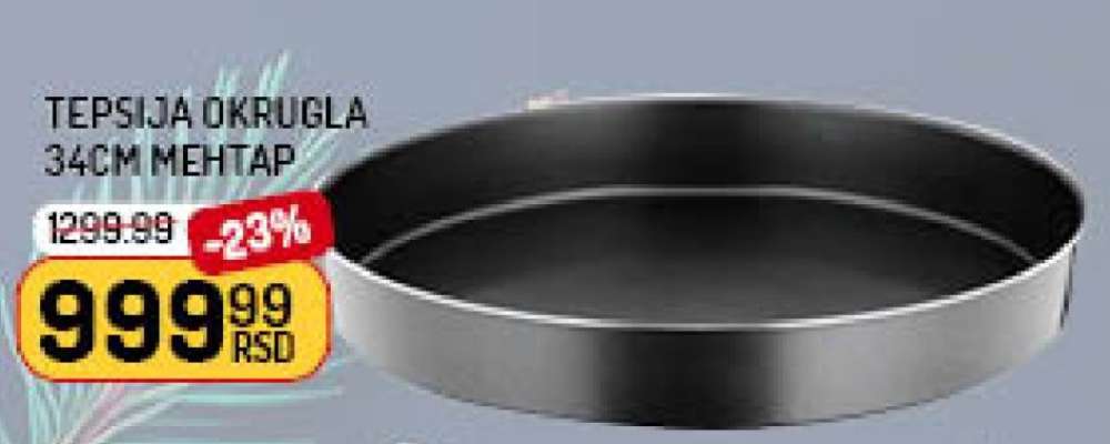 Tepsija Okrugla 34cm Mehtap