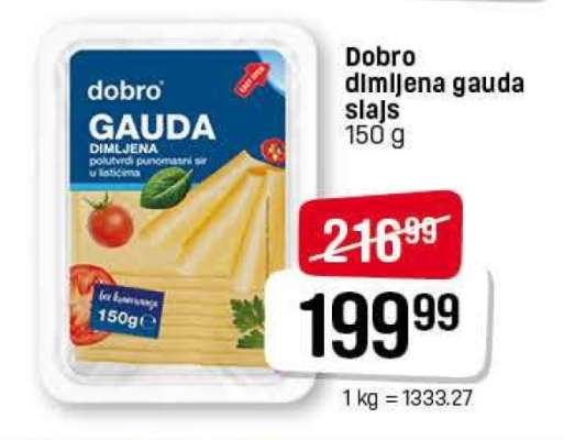 Dobro dimljena gauda slajs