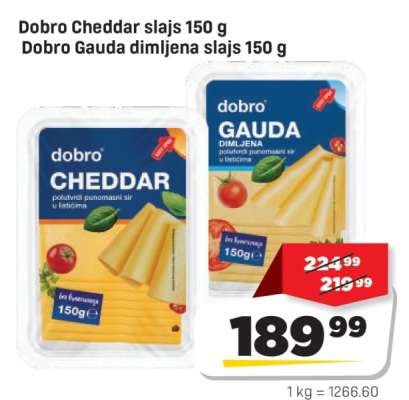 Dobro Cheddar slajs 150 g / Dobro Gauda dimljena slajs 150 g