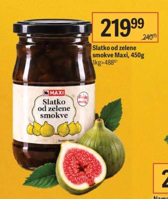 Slatko od zelene smokve Maxi, 450g